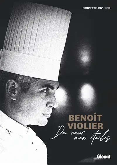 Benoît Violier : du coeur aux étoiles Benoît Violier : du coeur aux étoiles