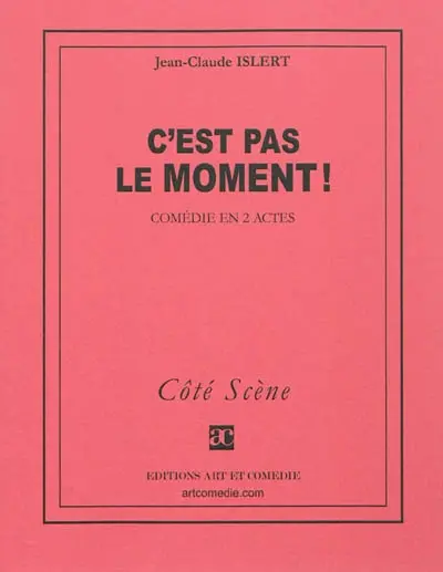 C'est pas le moment ! : comédie en 2 actes