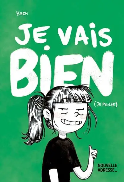 Je vais bien (je pense)