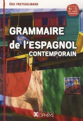 Grammaire de l'espagnol contemporain : niveau B2-C1 du cadre européen