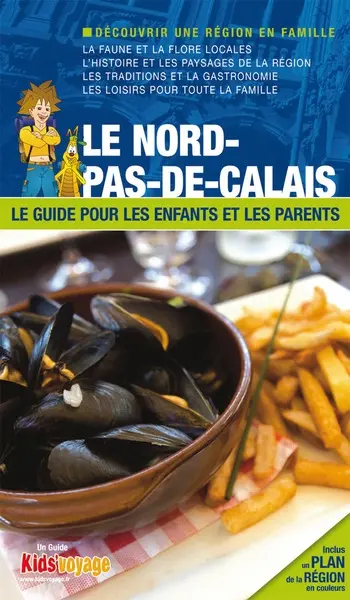 En route pour le Nord-Pas-de-Calais et Lille : le guide pour les enfants et les parents