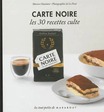 Carte noire : les 30 recettes culte