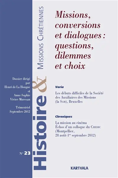 Histoire & missions chrétiennes, n° 23. Missions, conversions et dialogues : questions, dilemmes et choix