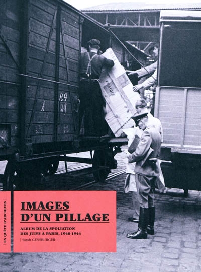 Images d'un pillage : album de la spoliation des Juifs à Paris, 1940-1944