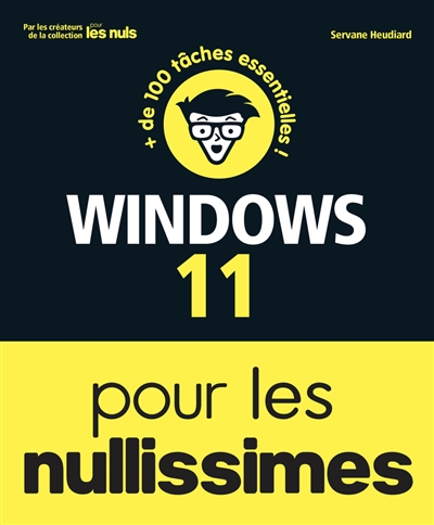 Windows 11 pour les nullissimes : + de 100 tâches essentielles ! - Servane Heudiard