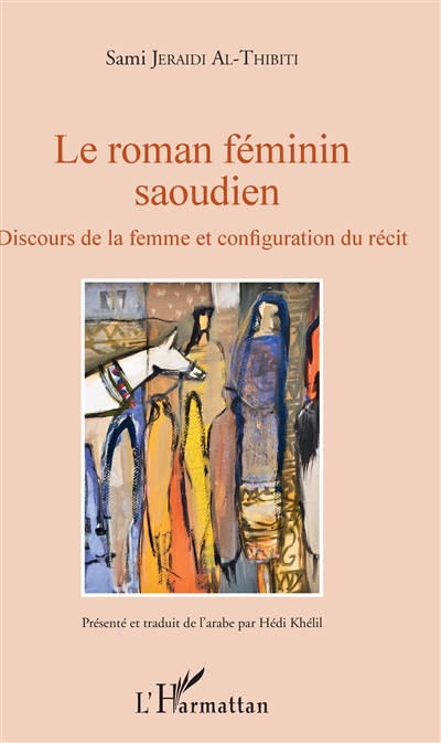 Le roman féminin saoudien : discours de la femme et configuration du récit
