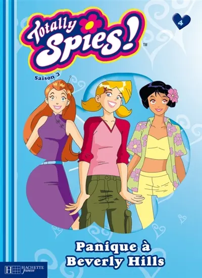 Totally Spies : saison 3. Vol. 4. Panique à Beverly Hills