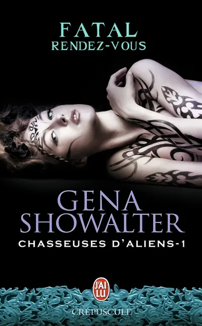 Chasseuses d'aliens. Vol. 1. Fatal rendez-vous