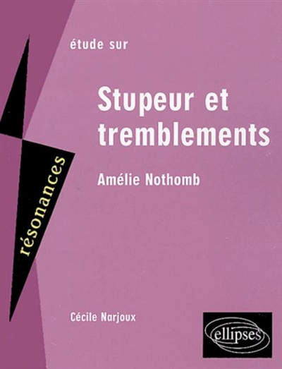 Etude sur Stupeur et tremblements, Amélie Nothomb