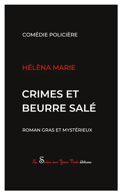 Crimes et beurre salé : Roman gras et mystérieux