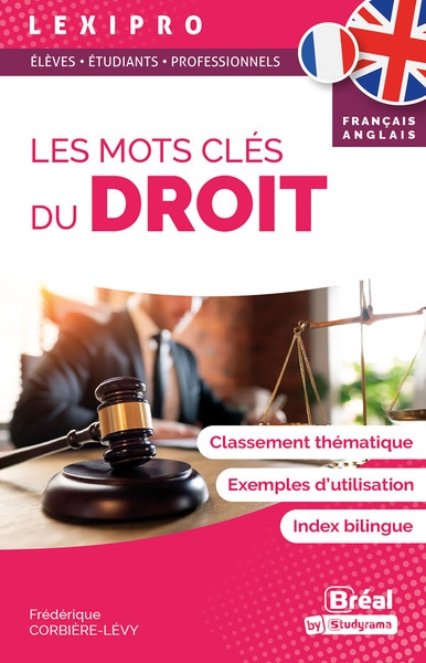 Les mots clés du droit : français-anglais : classement thématique, exemples d'utilisation, index bilingue