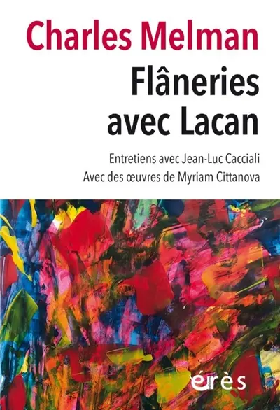 Flâneries avec Lacan dans l'atmosphère polluée des esprits et de la ville : entretiens avec Jean-Luc Cacciali