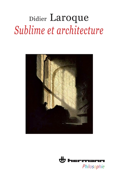 Sublime et architecture : recherche pour une esthétique