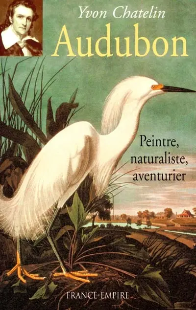 Audubon : peintre, naturaliste, aventurier