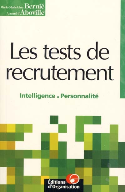 Les tests de recrutement : tests d'intelligence, tests de personnalité