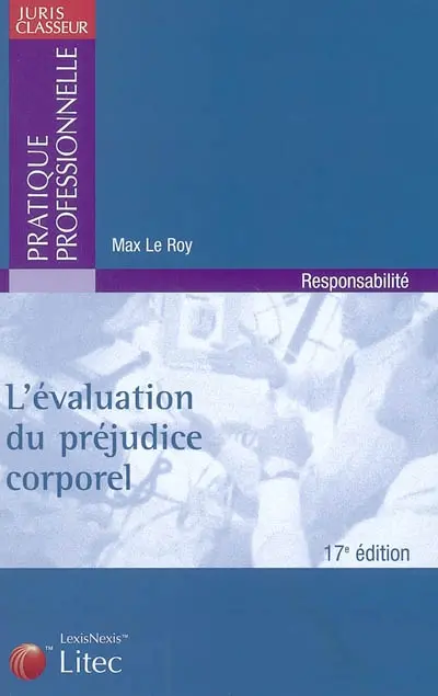 L'évaluation du préjudice corporel : expertises, principes, indemnités