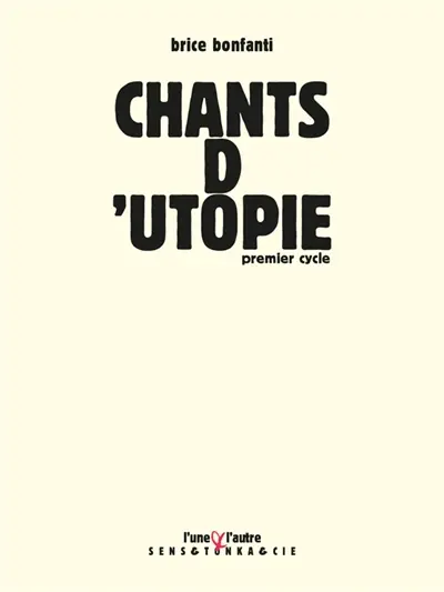 Chants d'utopie. Premier cycle