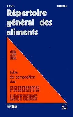 Répertoire général des aliments. Vol. 2. Table de composition des produits laitiers