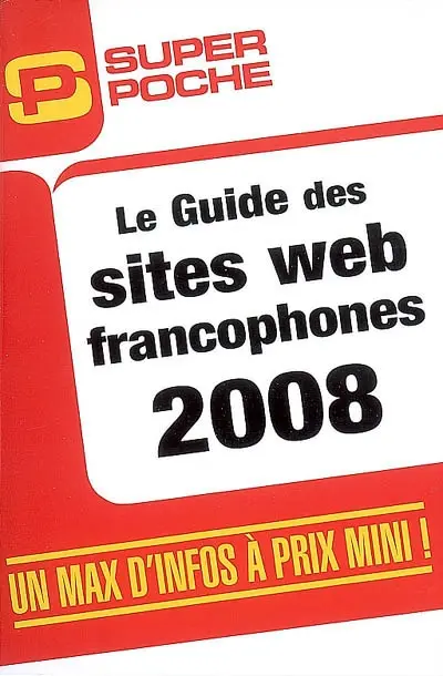 Le guide des sites Web francophones 2008