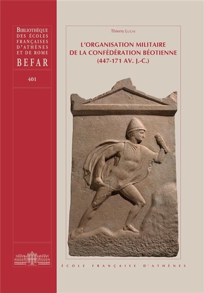 L'organisation militaire de la confédération béotienne (447-171 av. J.-C.)