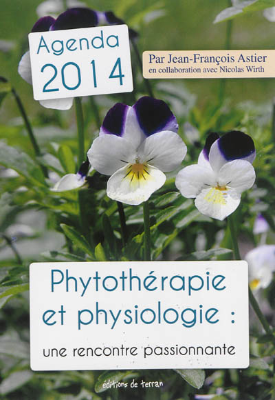 Agenda 2014 : phytothérapie et physiologie : une rencontre passionnante...