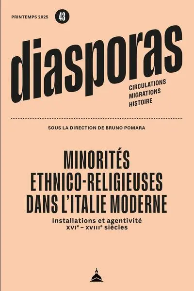 Minorités ethnico-religieuses dans l'Italie moderne : installations et agentivité (XVIe-XVIIIe siècle)