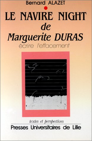 Le navire night de Marguerite Duras : écrire l'effacement