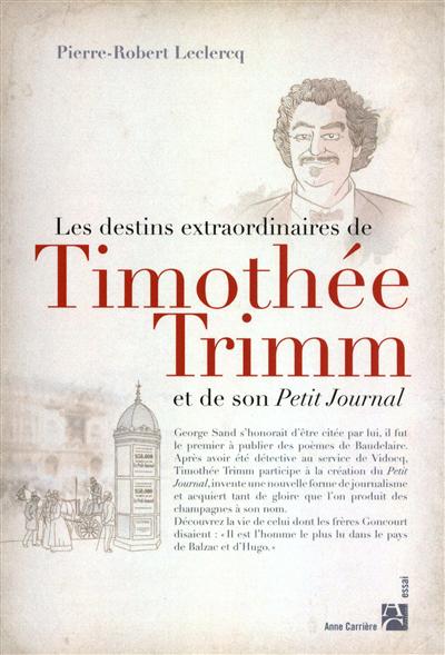 Les destins extraordinaires de Timothée Trimm et de son Petit Journal