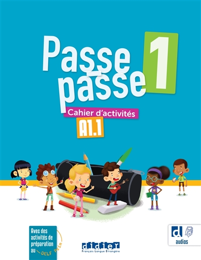 Passe-passe 1, A1.1 : cahier d'activités