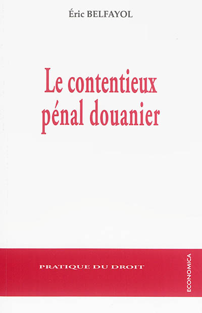 Le contentieux pénal douanier