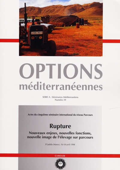 Rupture : nouveaux enjeux, nouvelles fonctions, nouvelle image de l'élevage sur parcours : actes du 5e séminaire international du Réseau Parcours, 16-18 avril 1998, El Jadida, Maroc