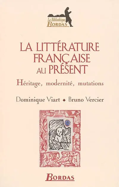 La littérature française au présent : héritage, modernité, mutations