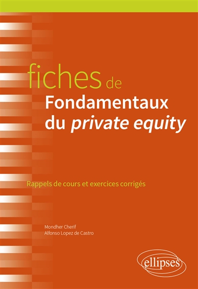 Fiches de fondamentaux du private equity : rappels de cours et exercices corrigés