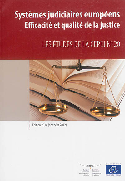 Systèmes judiciaires européens : efficacité et qualité de la justice : édition 2014 (données 2012)