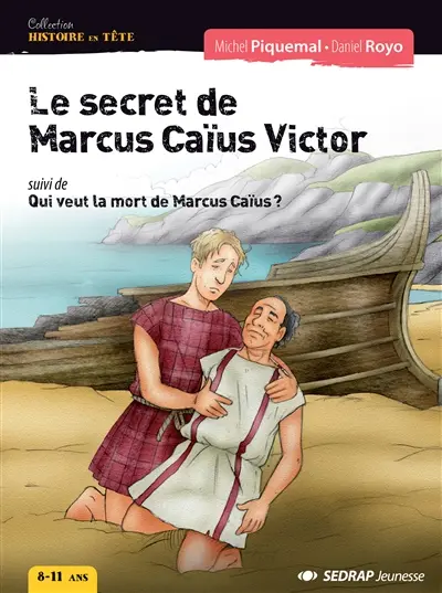 Le secret de Marcus Caïus Victor. Qui veut la mort de Marcus Caïus ?