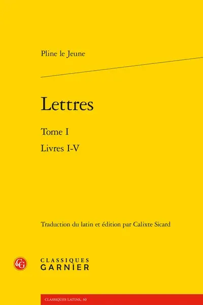 Lettres. Vol. 1. Livres I-V