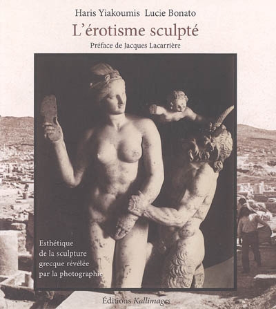 L'érotisme sculpté : esthétique de la sculpture grecque révélée par la photographie