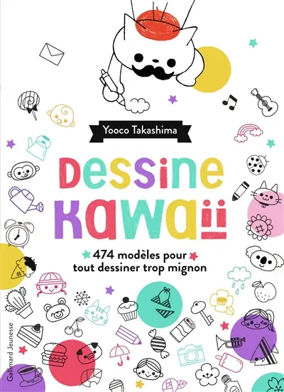 Dessine kawaïï : 474 modèles pour tout dessiner trop mignon