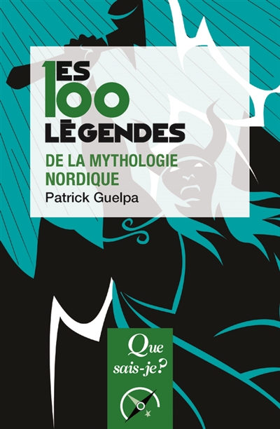 Les 100 légendes de la mythologie nordique - Patrick Guelpa