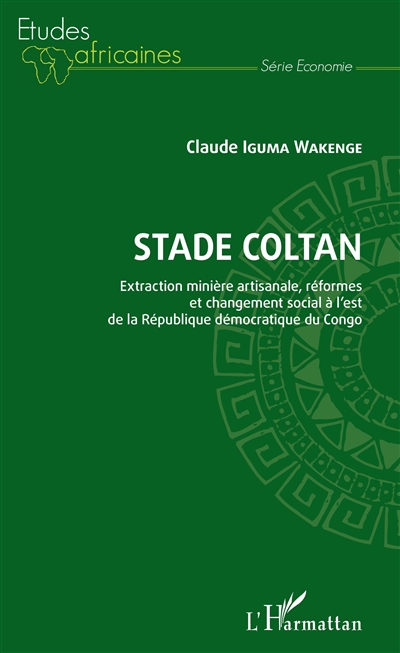 Stade coltan : extraction minière artisanale, réformes et changement social à l'est de la République démocratique du Congo