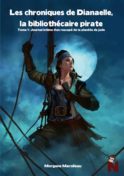 Les Chroniques de Dianaelle, la bibliothécaire pirate : Tome 1 : Journal intime d'un rescapé de la planète de jade