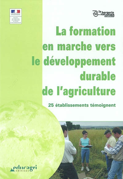 La formation en marche vers le développement durable de l'agriculture : 25 établissements témoignent