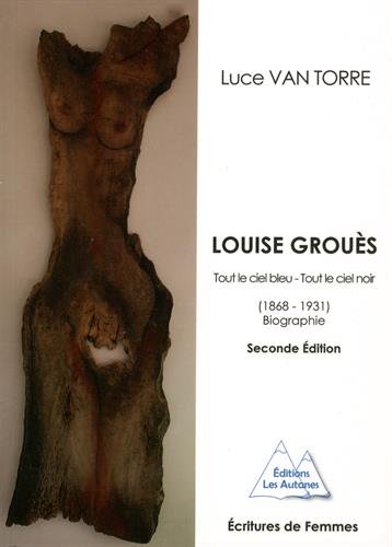 Louise Grouès : tout le ciel bleu, tout le ciel noir (1868-1931)