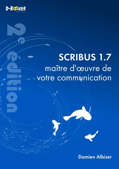 Scribus 1.7 : maître d'oeuvre de votre communication