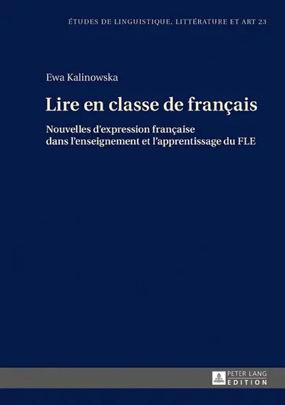 Lire en classe de français : nouvelles d'expression française dans l'enseignement et l'apprentissage du FLE