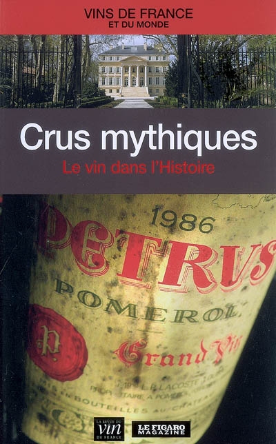 Crus mythiques : le vin dans l'histoire
