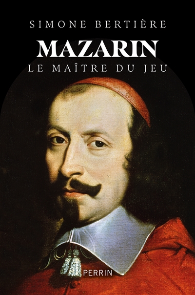 Mazarin : le maître du jeu