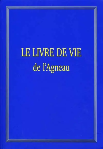 Le livre de vie de l'Agneau : l'arche de la nouvelle alliance de Dieu avec les hommes Le livre de vie de l'Agneau : l'arche de la nouvelle alliance de Dieu avec les hommes