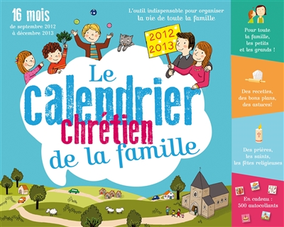 Le grand calendrier chrétien de la famille 2012-2013 : 16 mois, de septembre 2012 à décembre 2013