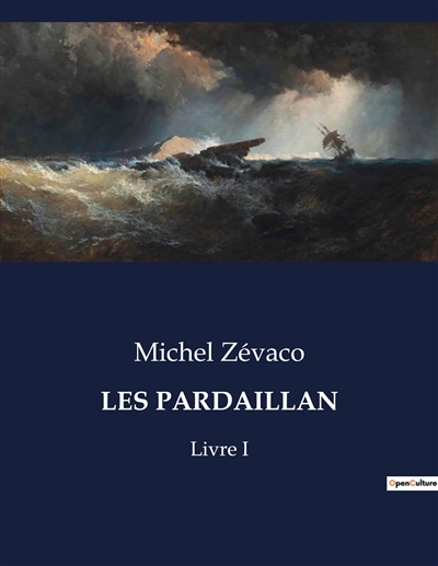LES PARDAILLAN : Livre I